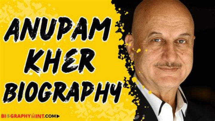 Anupam Kher – Biography, Facts & Life Story