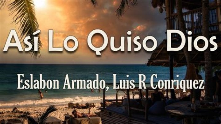 Así Lo Quiso Dios by Luis R Conriquez & Eslabon Armado from Mexico