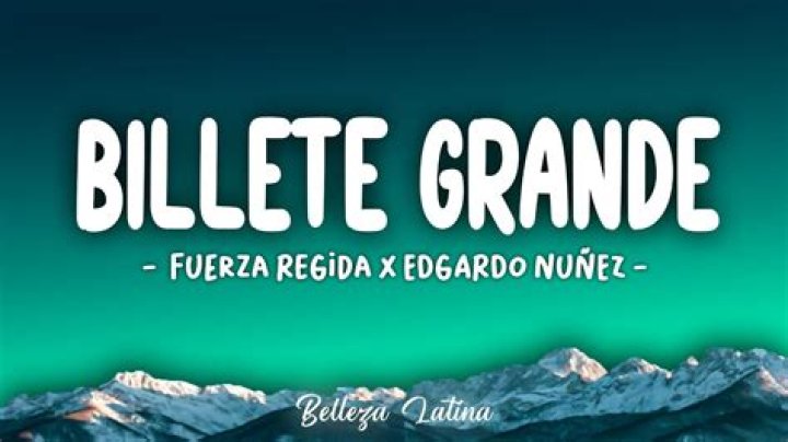 Billete Grande by Fuerza Regida & Edgardo Nuñez from Mexico