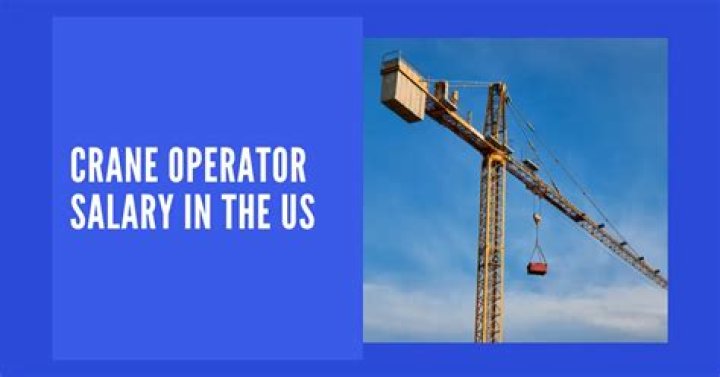 Crane Operator Salary: Operator Earnings in 2024