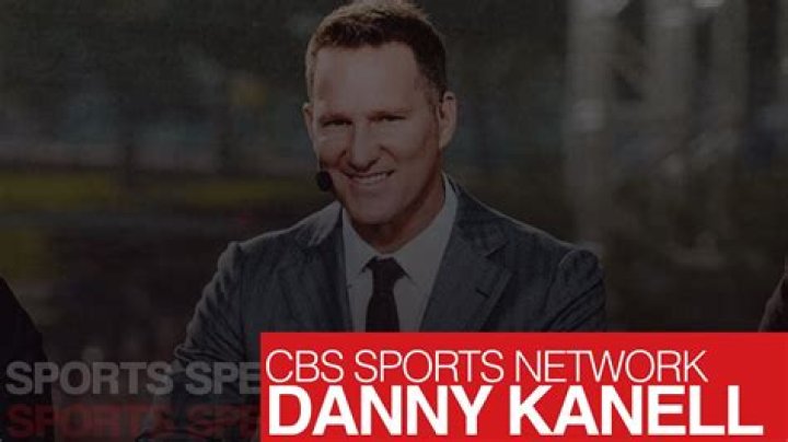 Danny Kanell CBS Sports, Bio, Wiki, Age, Wife, Salary, and Net Worth