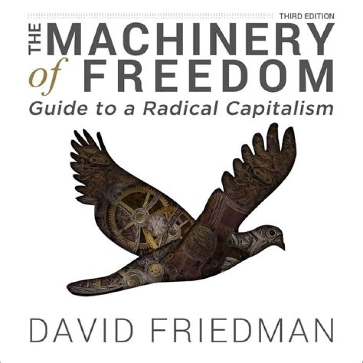 David Friedman Bio, Wiki, Age, Wife, The Machinery of Freedom, book, and Net Worth