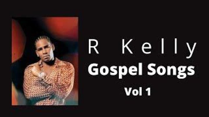 Gospel Songs Written By R Kelly