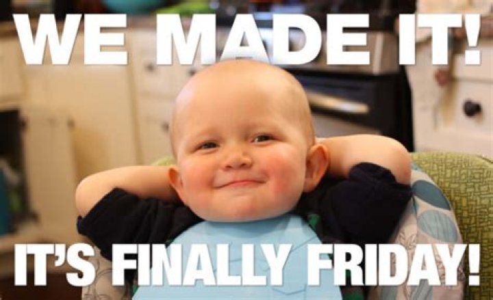 It's Finally Friday! Let's Celebrating Making It This Far With Memes