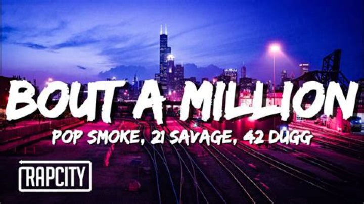 Lyrics & Translations of Bout A Million by 21 Savage & Pop Smoke