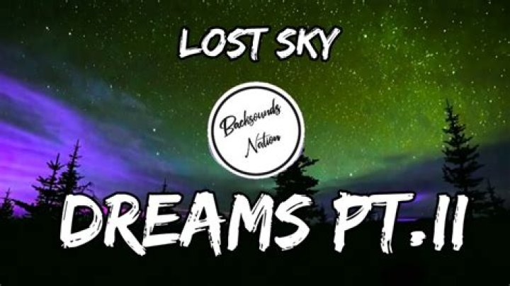 Lyrics & Translations of Dreams Pt. Ii by Lost Sky
