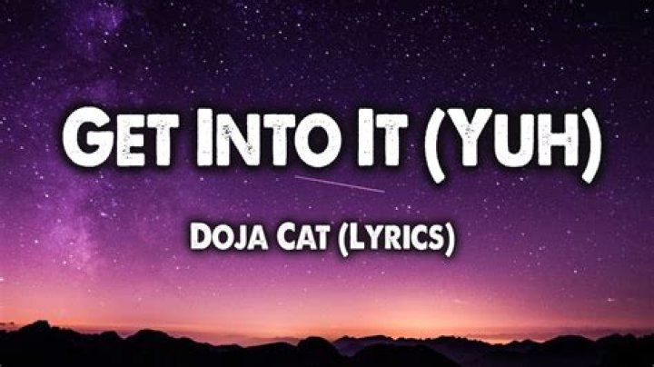 Lyrics & Translations of Get Into It (Yuh) by Doja Cat