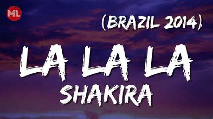 Lyrics & Translations of La La La (Brazil 2014) by Shakira