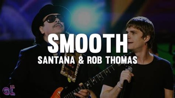 Lyrics & Translations of Smooth by Rob Thomas & Santana