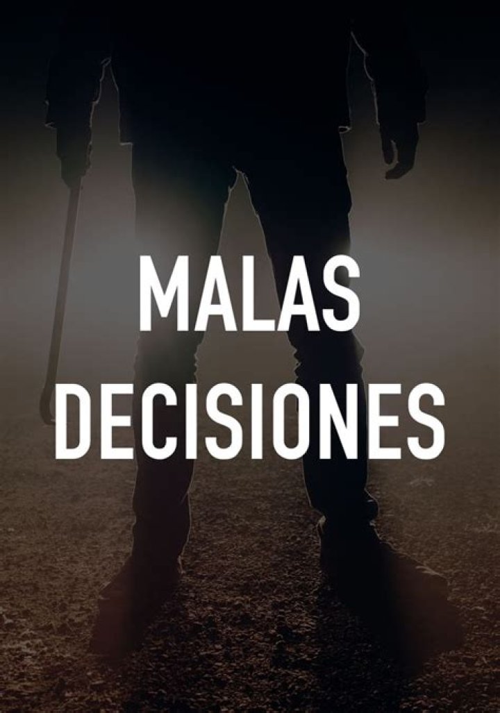 Malas Decisiones 