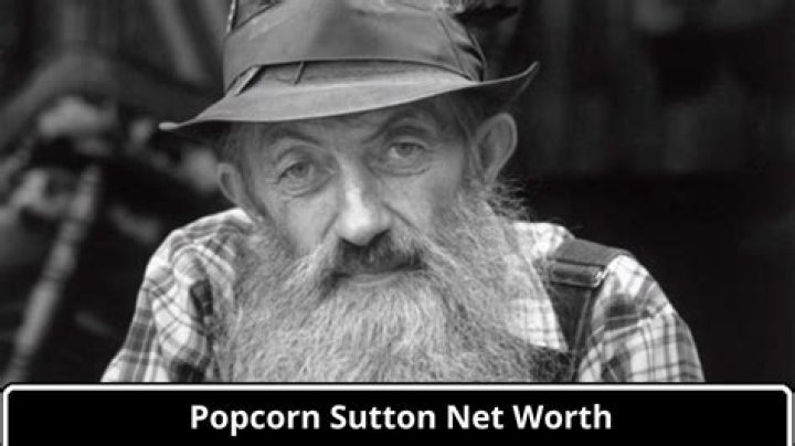 Popcorn Sutton Net Worth – How Much is Popcorn Sutton Worth?