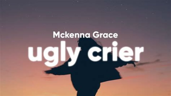 Ugly Crier by Mckenna Grace from USA