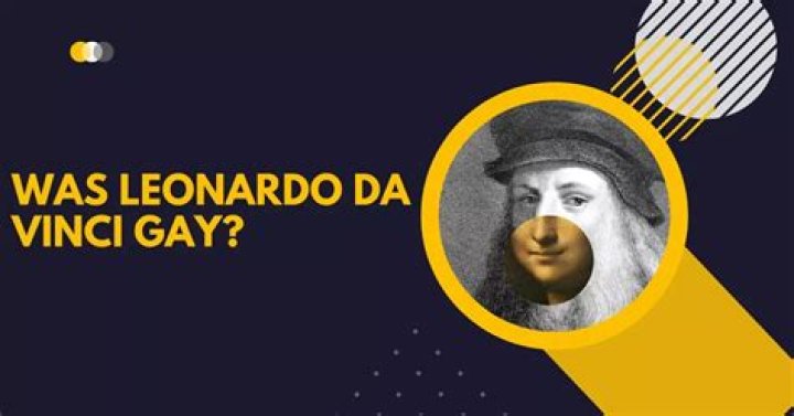 Was Leonardo Da Vinci Gay? Here's What We Know
