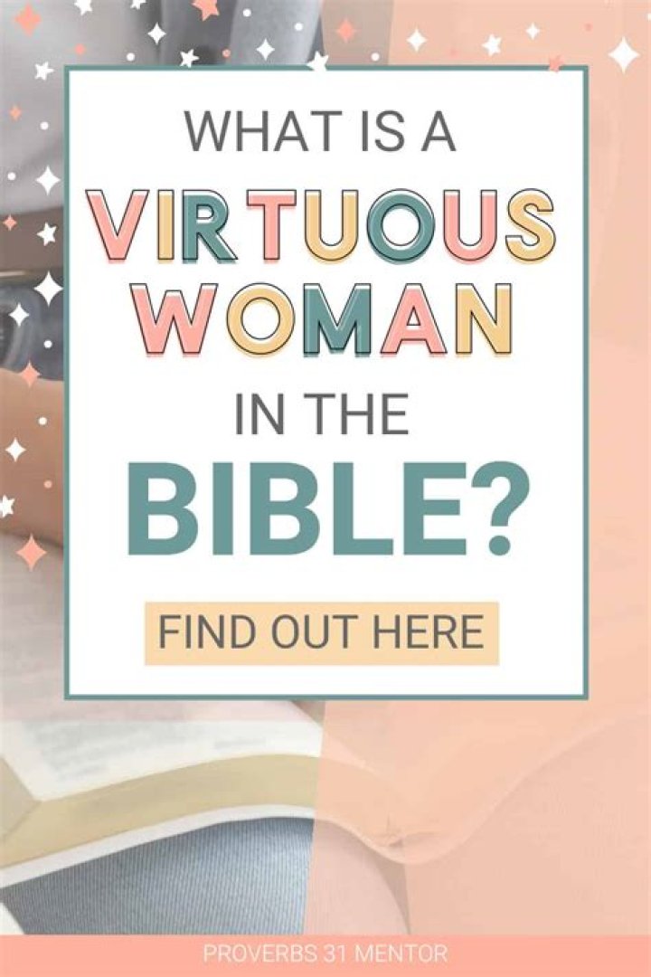 Who is a virtuous woman in the Bible: meaning and definition