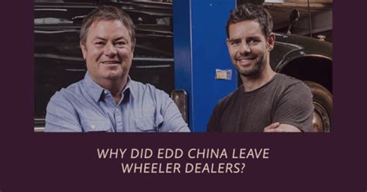 Why Did Edd China Decide to Leave 'Wheeler Dealers' After 13 Years?